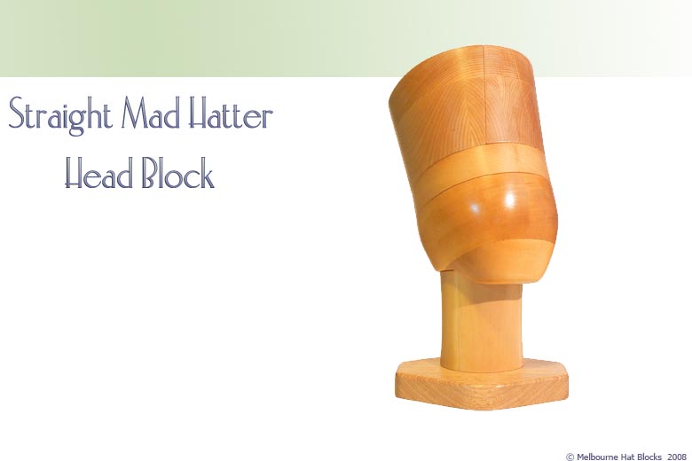 Straight Mad Hatter + Head Block